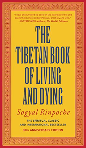 The Tibetan Book of Living and Dying: The Spiritual Classic & International Bestseller: The Spiritual Classic & International Bestseller: 30th Anniversary Edition von HarperOne